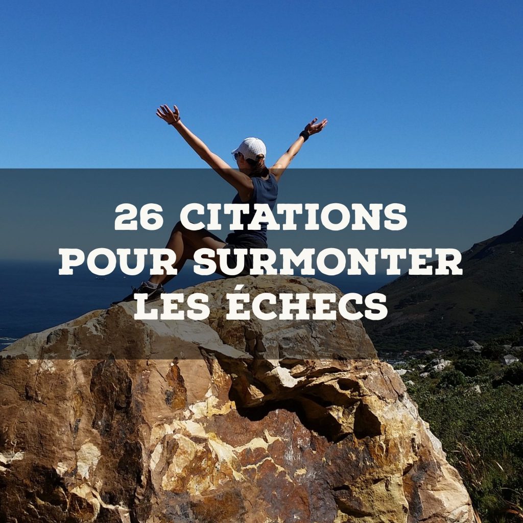 26 citations pour surmonter les échecs 26 citations pour surmonter les échecs
