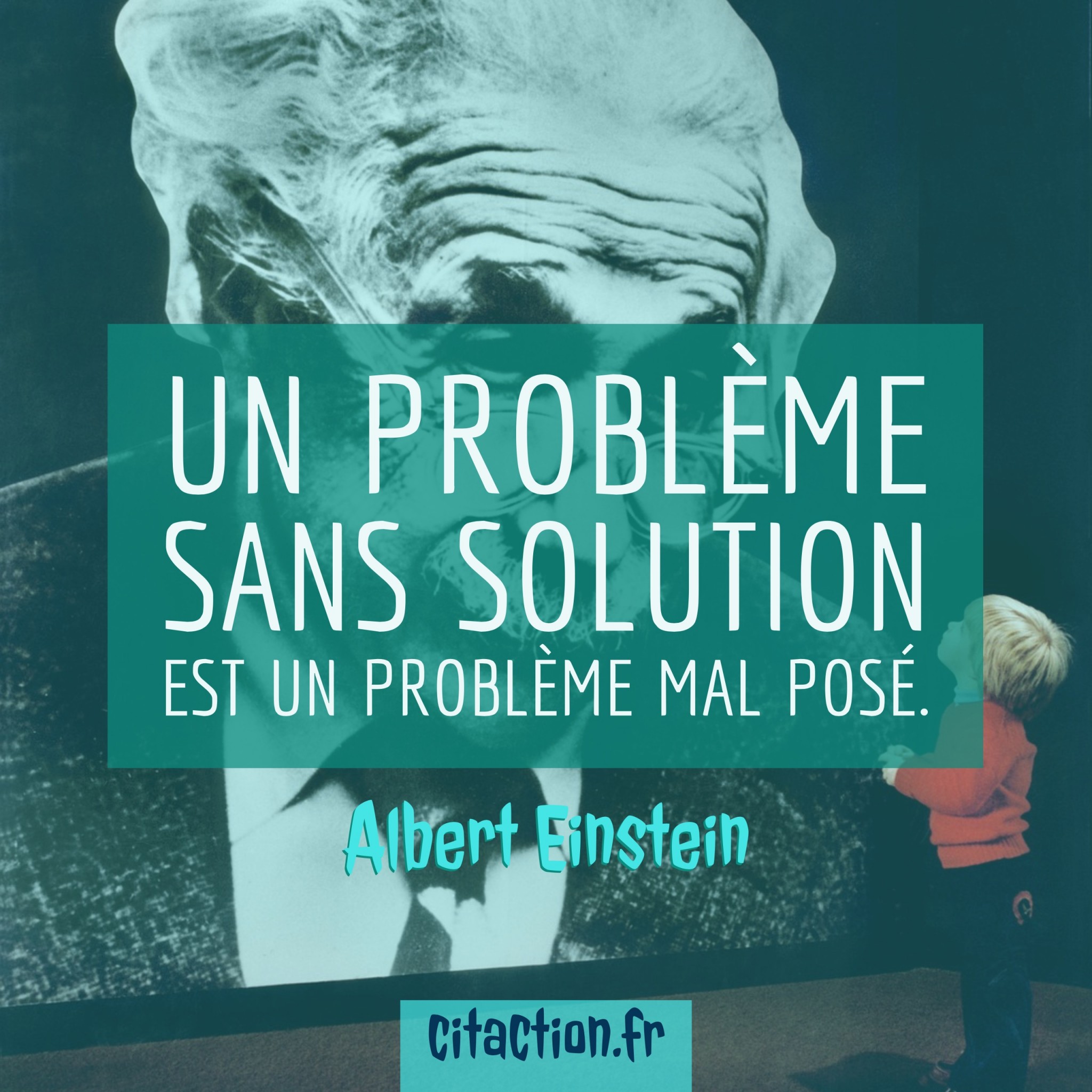Un problème sans solution est un problème mal posé.