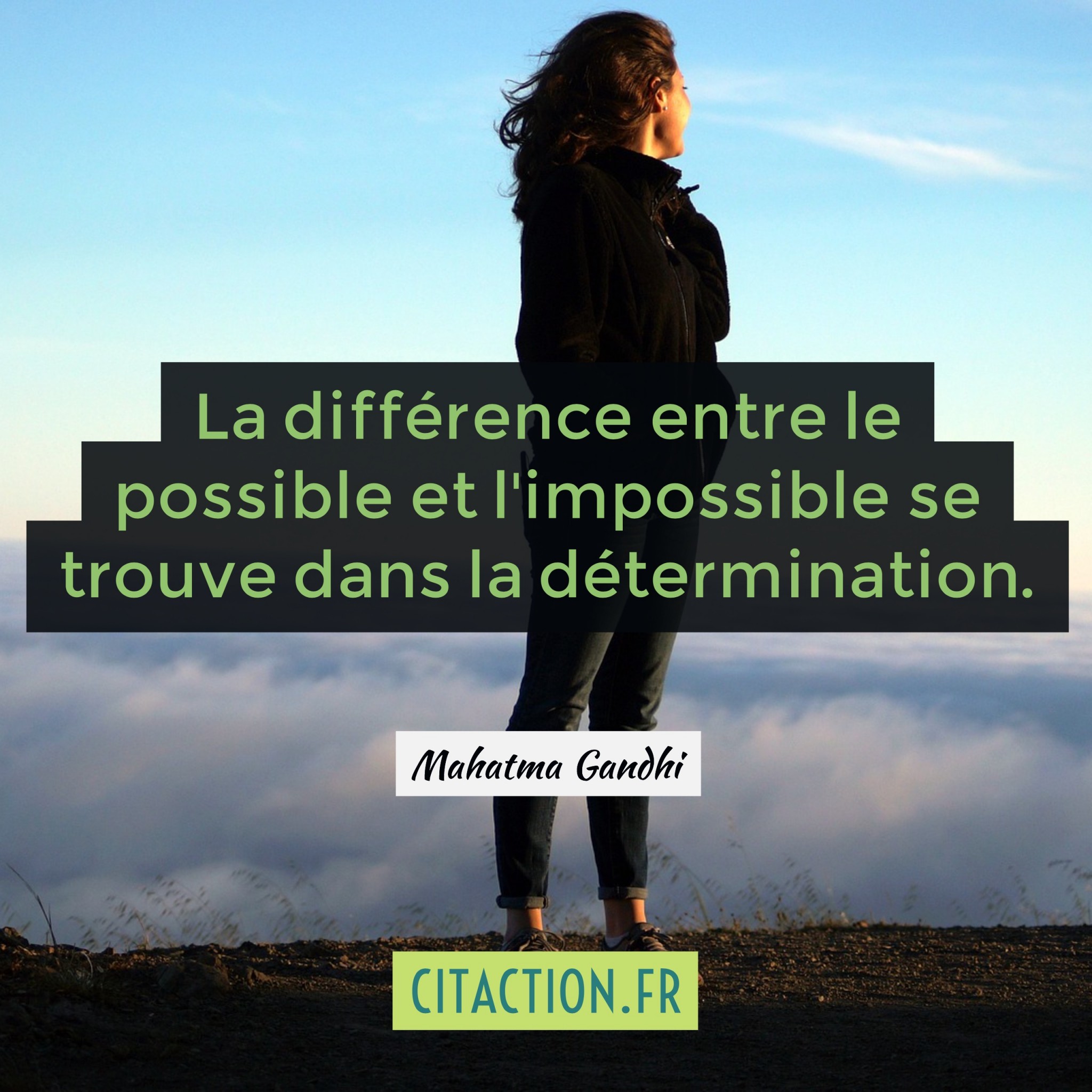 La différence entre le possible et l’impossible se trouve dans la détermination.