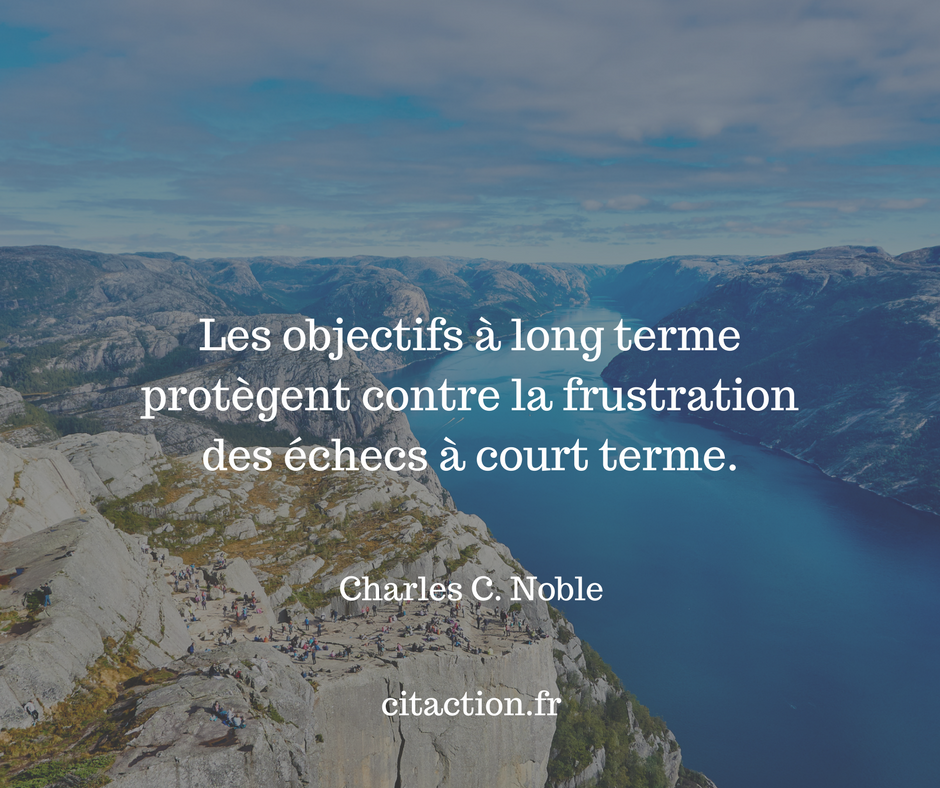 Les Objectifs A Long Terme Protegent Contre La Frustration Des Echecs A Court Terme